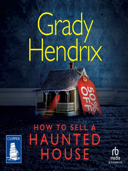 Title details for How to Sell a Haunted House by Grady Hendrix - Available